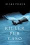 [Riley Paige 05] • Killer Per Caso